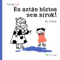 Én aztán biztos nem sírok!