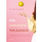   Nők, hormonok, táplálkozás: 4 hetes program a hormonális egyensúlyért, az egészséges testsúlyért és a jó közérzetért