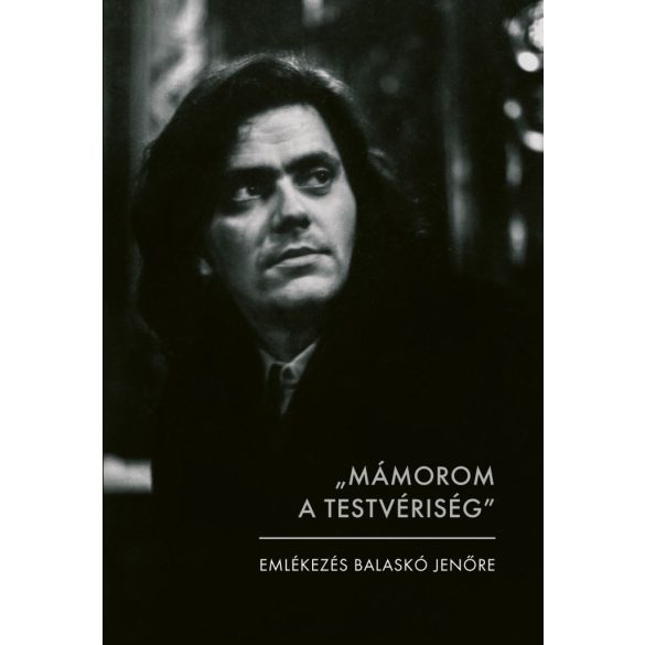 „Mámorom a testvériség"