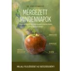   Mérgezett mindennapok - Hogyan szennyezik be a vegyi anyagok a szervezetünket, és mit tehetünk ellenük?
