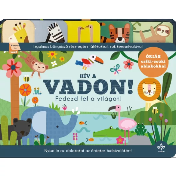 Hív a vadon! - Fedezd fel a világot!