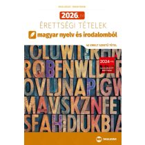   2026. évi érettségi tételek magyar nyelv és irodalomból (40 emelt szintű tétel)