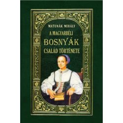 A MAGYARBÉLI BOSNYÁK-CSALÁD története