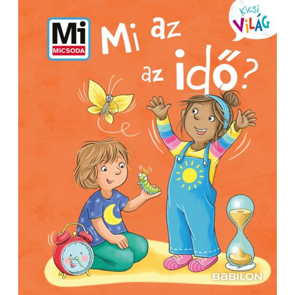 Mi MICSODA Kicsi Világ 13. - Mi az az idő?