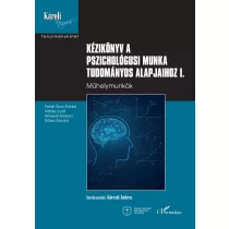 Kézikönyv a pszichológusi munka tudományos alapjaihoz I.
