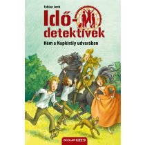   Kém a Napkirály udvarában (Idődetektívek 19.) 2. kiadás