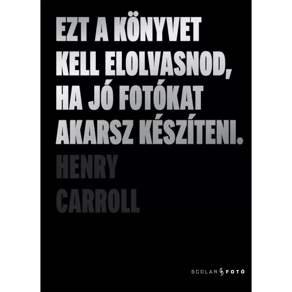 Ezt a könyvet kell elolvasnod, ha jó fotókat akarsz készíteni (2. kiadás)