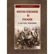 Magyar korcsmák és fogadók a XIII-XVIII. században
