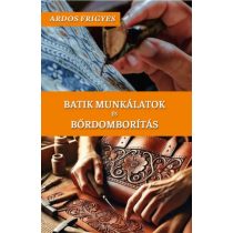 Batik munkálatok és bőrdomborítás