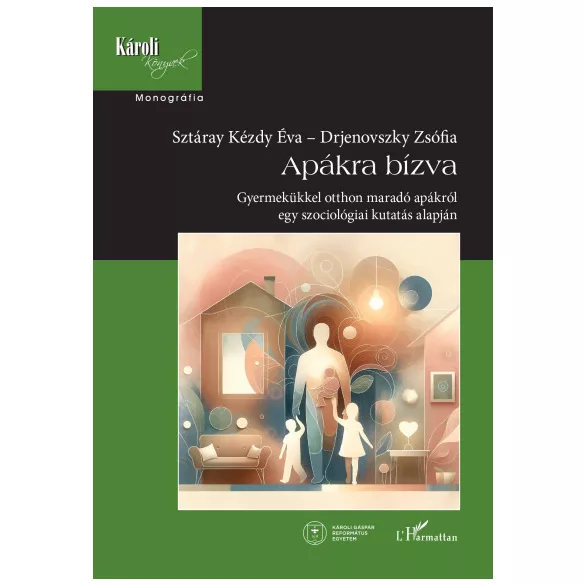 Apákra bízva - Gyermekükkel otthon maradó apákról egy szociológiai kutatás alapján