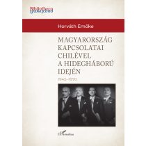   Magyarország külkapcsolatai Chilével a hidegháború idején (1945-1970)