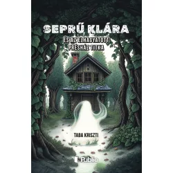 Seprű Klára és az elhagyatott présház titka