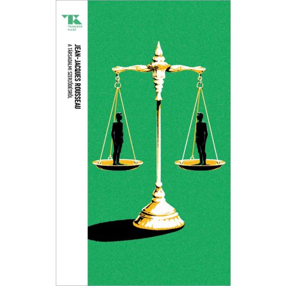 A társadalmi szerzodésről, avagy a politikai jogtudomány alapelvei