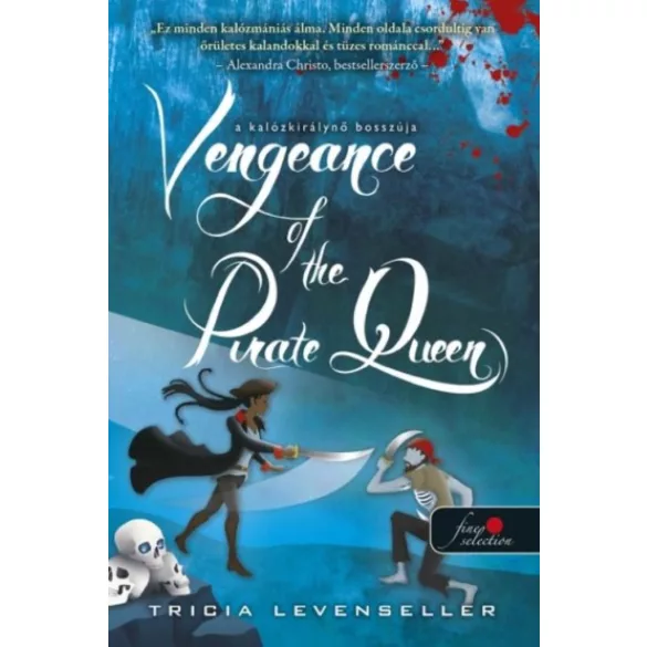 Vengeance of the Pirate Queen - A kalózkirálynő bosszúja (A kalózkirály lánya 3.)