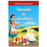 Tejtermékek kis szakácskönyve