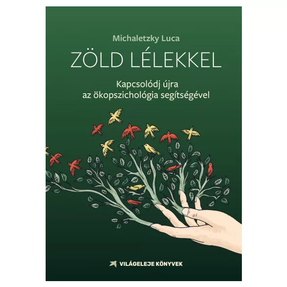 Zöld lélekkel - Kapcsolódj az ökopszichológia segítségével