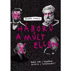 Háború a múlt ellen