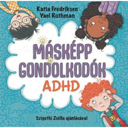 Másképp gondolkodók: ADHD