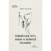 Ismeretlen tett, avagy a hiányzó felvonás