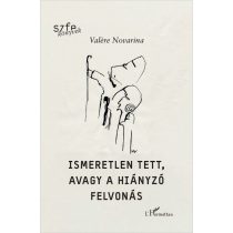 Ismeretlen tett, avagy a hiányzó felvonás