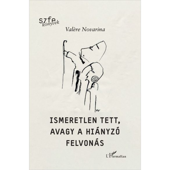 Ismeretlen tett, avagy a hiányzó felvonás