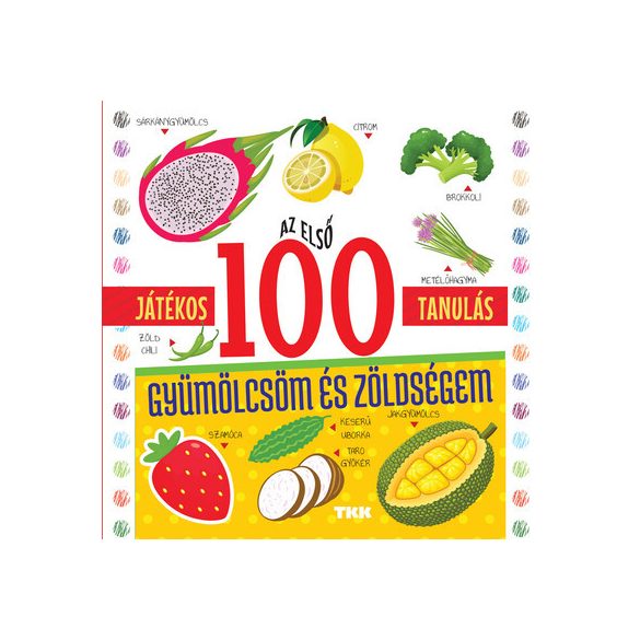 Az első 100 gyümölcsöm és zöldségem - Játékos tanulás