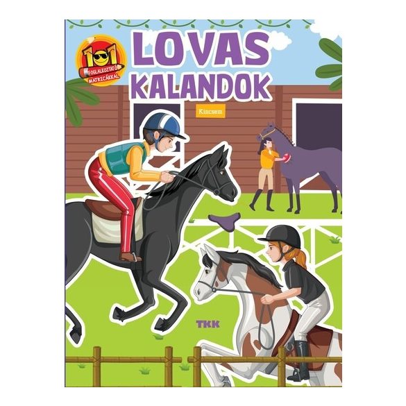 Lovas kalandok - Kincsem - Foglalkoztató matricákkal