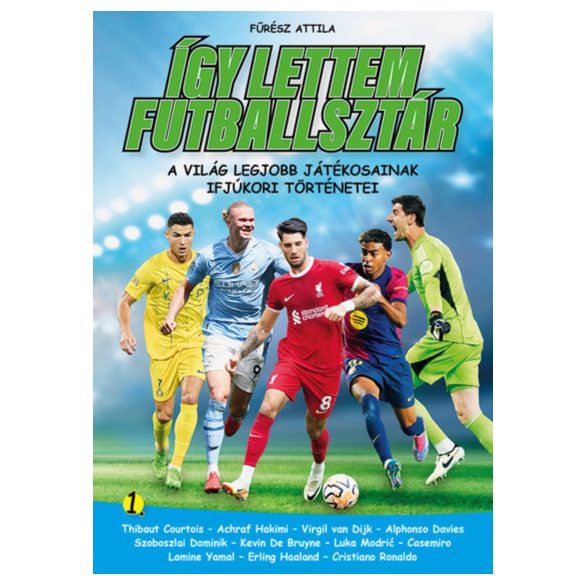 Így lettem futballsztár 1.