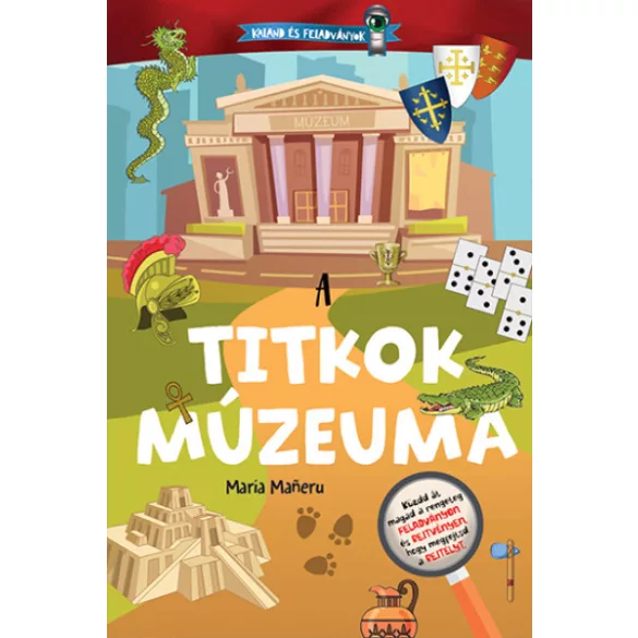 Kaland és feladványok - A titkok múzeuma
