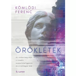   Öröklétek: Az emberiség útja a kreatív szuperintelligencia és a csillagok felé