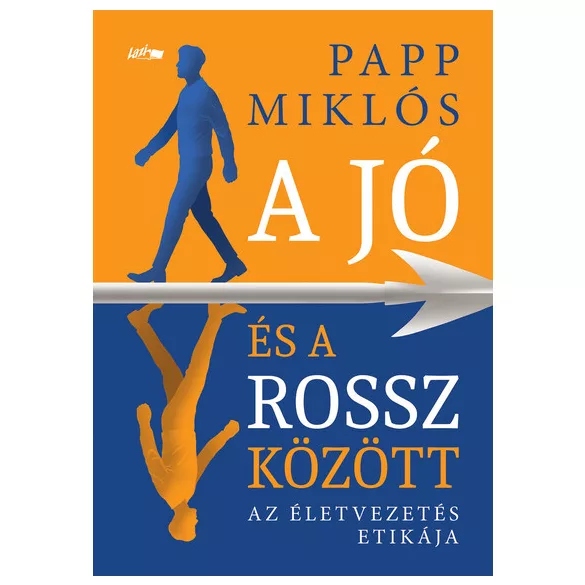 A jó és a rossz között - Az életvezetés etikája