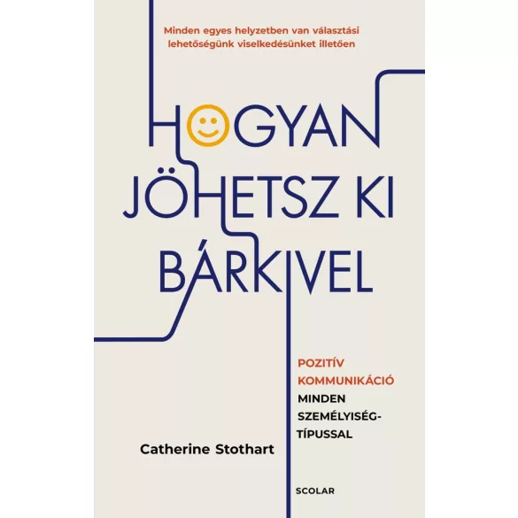 Hogyan jöhetsz ki bárkivel? - Pozitív kommunikáció minden személyiségtípussal