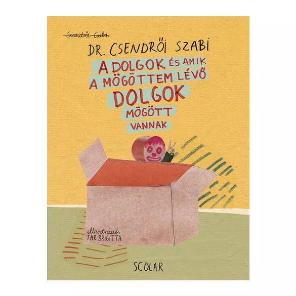 A dolgok és amik a mögöttem lévő dolgok mögött vannak