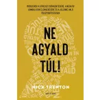 Ne agyald túl!