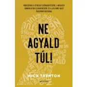 Ne agyald túl!