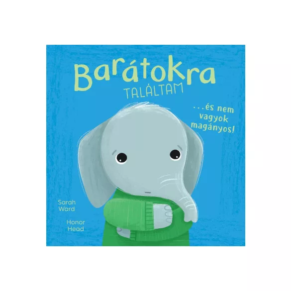 Én és az érzéseim - Barátokra találtam... - és nem vagyok magányos