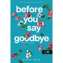 Before You Say Goodbye - Mielőtt búcsút intesz