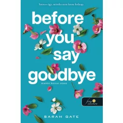 Before You Say Goodbye - Mielőtt búcsút intesz