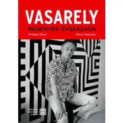   Vasarely regényes évszázada – második, bővített kiadás