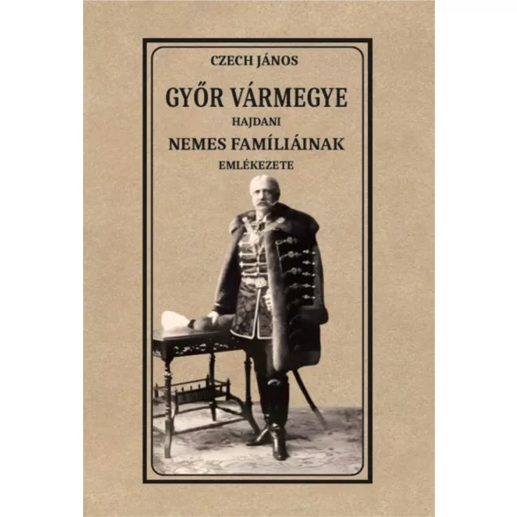 Győr vármegye hajdani nemes famíliáinak emlékezete