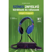   Színes 2nyelvű kérdések és válaszok – Angol-magyar – B1 szint (online hanganyaggal)