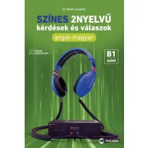   Színes 2nyelvű kérdések és válaszok – Angol-magyar – B1 szint (online hanganyaggal)