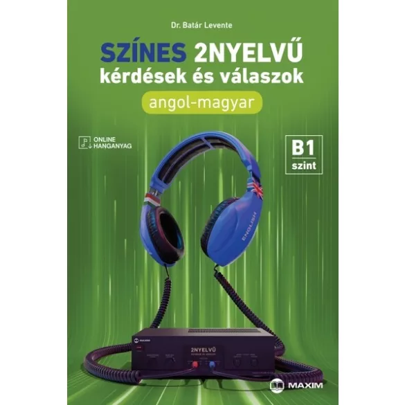 Színes 2nyelvű kérdések és válaszok – Angol-magyar – B1 szint (online hanganyaggal)