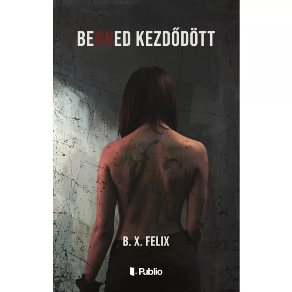 Benned kezdődött