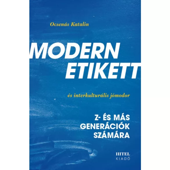 Modern etikett és interkulturális jómodor - Z- és más generációk számára