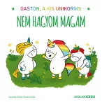 Gaston, a kis unikornis - Nem hagyom magam