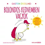 Gaston érzelmei - Bolondos kedvemben vagyok