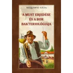 A must erjedése és a bor bakteriológiája