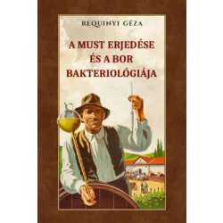 A must erjedése és a bor bakteriológiája
