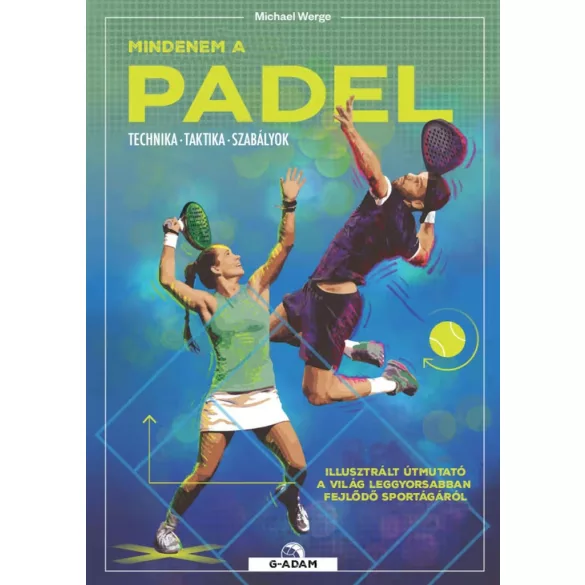 Mindenem a padel - Technika, taktika, szabályok